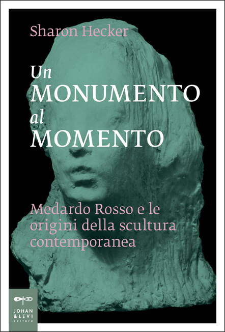 Medardo Rosso – Un monumento al momento